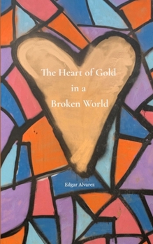 Paperback Heart of Gold in a Broken World Book