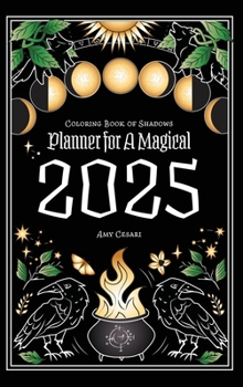 Hardcover Coloring Book of Shadows: Planner for a Magical 2025 Book