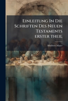 Paperback Einleitung In Die Schriften Des Neuen Testaments erster theil [German] Book