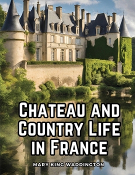 Paperback Chateau and Country Life in France Book