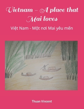 Paperback Vietnam - A place that Mai loves: Vi&#7879;t Nam - M&#7897;t n&#417;i Mai yêu m&#7871;n Book