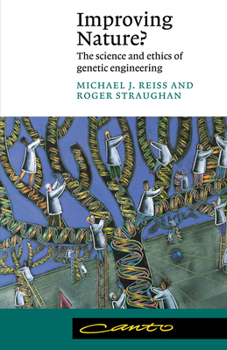 Paperback Improving Nature?: The Science and Ethics of Genetic Engineering Book