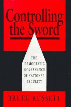 Hardcover Controlling the Sword: The Democratic Governance of National Security Book