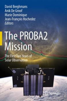 Paperback The Proba2 Mission: The First Two Years of Solar Observation Book