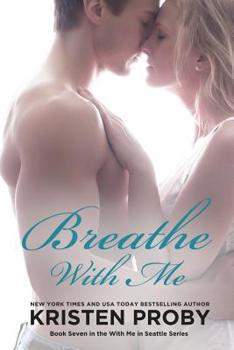 Paperback Breathe with Me: Book Seven in the with Me in Seattle Series Book