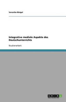 Paperback Integrative mediale Aspekte des Deutschunterrichts [German] Book