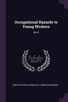 Paperback Occupational Hazards to Young Workers: No.4 Book