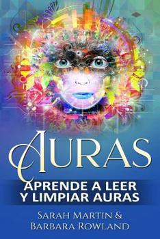 Paperback Auras: Aprende a leer y limpiar auras: Auras: Learn How To Read And Cleanse Auras / (Libro en Espanol / Spanish Book Version [Spanish] Book