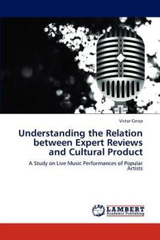 Paperback Understanding the Relation Between Expert Reviews and Cultural Product Book