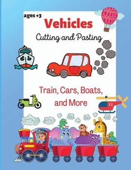 Vehicles Cutting and Passing: Scissors Skills and Coloring Activity for Toddlers, Preschool ages +3, A Funny Preschool/Kindergarten Activity Workboo