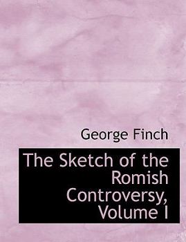 Paperback The Sketch of the Romish Controversy, Volume I [Large Print] Book