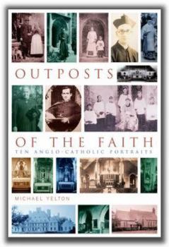 Paperback Outposts of the Faith: Anglo-Catholicism in Some Rural Parishes Book