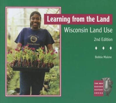 Learning from the Land: Wisconsin Land Use, Teacher's Guide and Student Materials (New Badger History) - Book  of the New Badger History