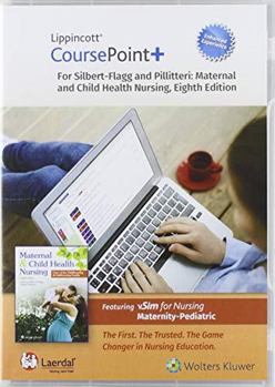 Misc. Supplies Lippincott Coursepoint+ Enhanced for Silbert-Flagg and Pillitteri's Maternal and Child Health Nursing: Care of the Childbearing and Childrearing Famil Book