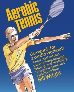 Paperback Aerobic Tennis: Use Tennis for a Cardio Workout! Book