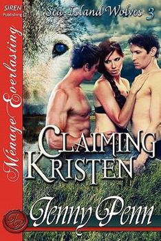 Claiming Kristen - Book #3 of the Sea Island Wolves