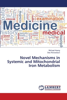 Paperback Novel Mechanisms in Systemic and Mitochondrial Iron Metabolism Book