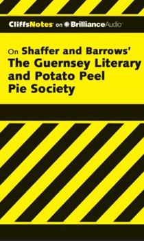 Cliffs Notes on Shaffer and Barrows' The Guernsey Literary and Potato Peel Pie Society