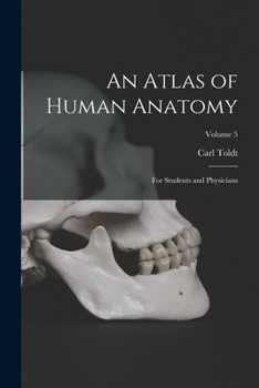 Paperback An Atlas of Human Anatomy: For Students and Physicians; Volume 5 Book