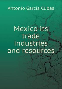 Paperback Mexico its trade industries and resources Book