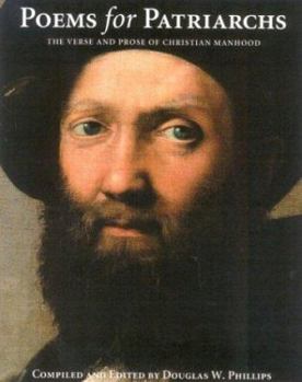 Hardcover Poems for Patriarchs: The Verse and Prose of Christian Manhood Book