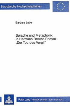 Sprache Und Metaphorik in Hermann Brochs Roman «Der Tod Des Vergil»