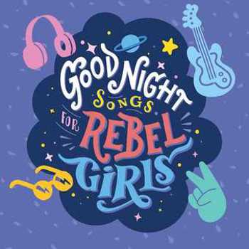 Music - CD Goodnight Songs For Rebel Girls Book