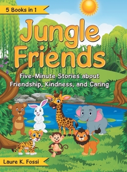 Hardcover Jungle Friends: Five-Minute Stories About Friendship, Kindness, and Caring Book