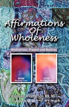 Paperback Affirmations of Wholeness: Meditations, Prayers and Mantras Book