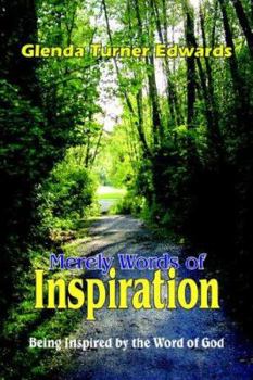 Paperback Merely Words of Inspiration: Being Inspired by the Word of God Book