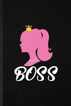 Paperback Boss: Funny Blank Lined Notebook/ Journal For Feminism Girl Power Pwr, Queen Princess Mistress, Inspirational Saying Unique Book