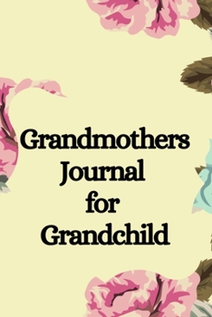 Paperback Grandmothers Journal for Grandchild: All About Grandma - A Grandmothers Memory Keepsake Journal Book