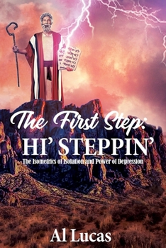 Paperback The First Step: Hi' Steppin': The Isometrics of Isolation and Power of Depression Book