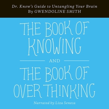 MP3 CD The Book of Knowing and the Book of Overthinking: Dr. Know's Guide to Untangling Your Brain Book