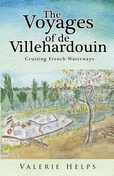 Paperback The Voyages of de Villehardouin - Cruising French Waterways Book