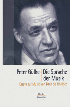 Hardcover Die Sprache Der Musik: Essays Zur Musik Von Bach Bis Holliger [German] Book