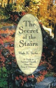 Paperback The Secret of the Stairs: A Guide to Spiritual Growth from the Song of Solomon Book