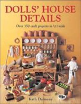 Paperback Dolls' House Details: Over 350 Craft Projects in 1/12 Scale Book