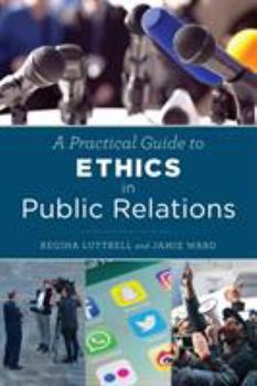 Paperback A Practical Guide to Ethics in Public Relations Book