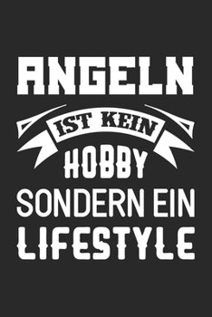 Angeln Ist Kein Hobby Sondern Ein Lifestyle: Din A5 Heft (Kariert) Mit Karos F�r Angler & Fischer Notizbuch Tagebuch Angeln Fischen Spruch Notiz Buch Geschenk Angel Fischerei Notebook