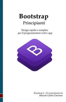 Paperback Bootstrap - Principianti: Design rapido e semplice per il programmatore web e app [Italian] Book