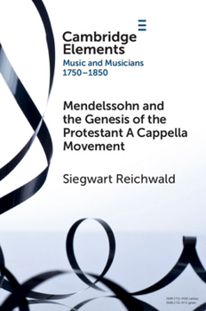 Paperback Mendelssohn and the Genesis of the Protestant A Cappella Movement Book