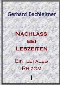 Paperback Nachlass bei Lebzeiten: Ein letales Rhizom 1 [German] Book