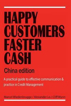 Paperback Happy Customers Faster Cash China edition: A practical guide to effective communication & practice in Credit Management Book