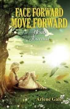 Paperback Face Forward Move Forward Journal: Youth Journal Book