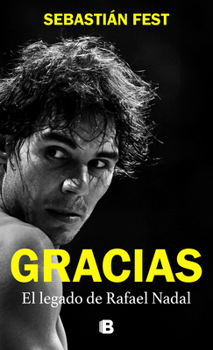 Paperback Gracias: El Legado de Rafael Nadal / Thank You: Rafa's Legacy [Spanish] Book