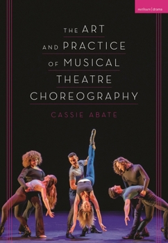 Hardcover The Art and Practice of Musical Theatre Choreography Book
