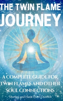 The Twin Flame Journey: The path to deep soul Healing & divine Union (Your Success with the Self-Healing book series)