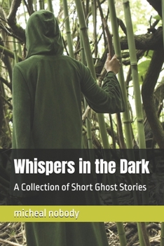 Paperback Whispers in the Dark: A Collection of Short Ghost Stories Book