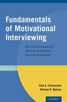 Paperback Fundamentals of Motivational Interviewing: Tips and Strategies for Addressing Common Clinical Challenges Book
